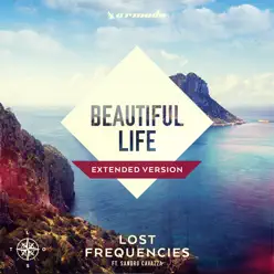 Beautiful Life (feat. Sandro Cavazza) [Extended Version] - Single - Lost Frequencies