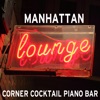 Manhattan Lounge: Corner Cocktail Piano Bar artwork