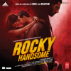 Rocky Handsome (Original Motion Picture Soundtrack) - Bombay Rockers, Sunny Bawra, Inder Bawra & Ankit Tiwari