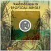 Tropical Jungle - Single album lyrics, reviews, download