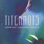 Titeknots - Lights Down, Move Close