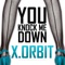 You Knock Me Down (Extended Mix) - X.Orbit lyrics