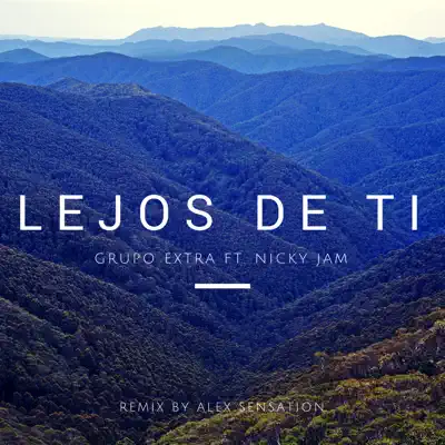 Lejos de Ti (Reggaeton Remix) [feat. Nicky Jam] - Single - Grupo Extra