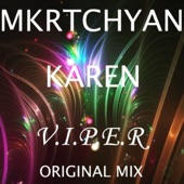Karen Mkrtchyan - V.I.P.E.R (Original Mix)
