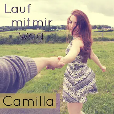 Lauf mit mir weg - Single - Camilla