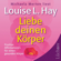 Louise L. Hay - Liebe deinen Körper: Positive Affirmationen für einen gesunden Körper