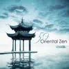 Oriental Zen 50 - Asian Meditation Music & Traditional Oriental Songs for Yoga Positions, Spa Therapy and Zen Relaxation album lyrics, reviews, download