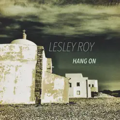 Hang On - Single - Lesley Roy Hang On - Single - Lesley Roy