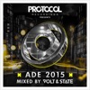 Protocol presents: ADE 2015 (Mixed by Volt & State), 2015