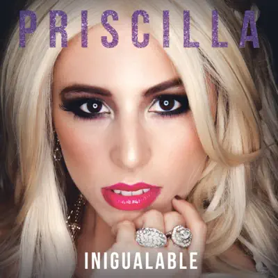 Inigualable - Priscilla