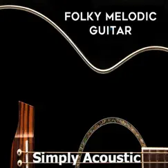 Simply Acoustic: Folky Melodic Guitar by Paul Cuddeford & Peter Friesen album reviews, ratings, credits
