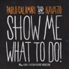 Show Me What To Do - EP