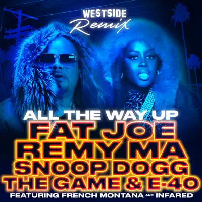 All the Way Up (Westside Remix) [feat. French Montana & Infared] - Single - Snoop Dogg
