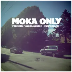 Presents Malkin Jackson: Summerland - Moka Only Presents Malkin Jackson: Summerland - Moka Only
