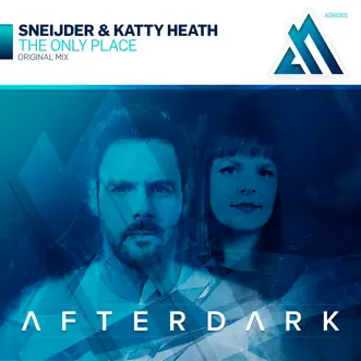 The Only Place - Single by Sneijder & Katty Heath album reviews, ratings, credits