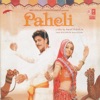 Paheli (Original Motion Picture Soundtrack)