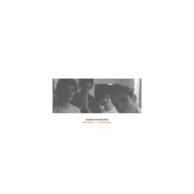 Here & Now b/w Timewave Zero - Single - BadBadNotGood Here & Now b/w Timewave Zero - Single - BadBadNotGood