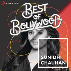 Best of Bollywood: Sunidhi Chauhan