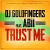 Trust Me (feat. Abii) - Single album lyrics, reviews, download