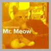 Mr. Meow - Single album lyrics, reviews, download