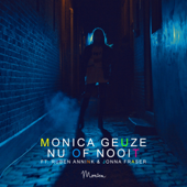 Nu Of Nooit (feat. Ruben Annink & Jonna Fraser) - Monica Geuze