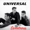 Sweetness - Universal lyrics