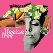 The Motherhood - I Feel Free