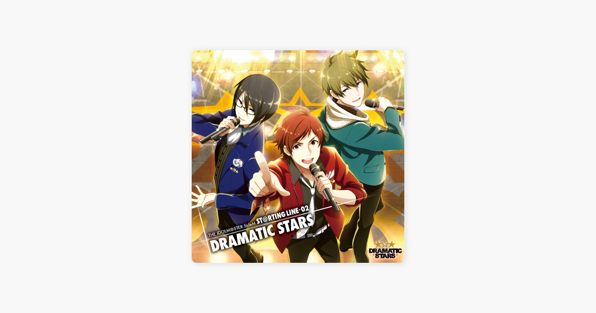 The Idolm Ster Sidem St Rting Line 02 Dramatic Stars Single By Dramatic Stars On Itunes