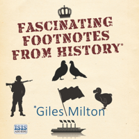 Giles Milton - Fascinating Footnotes from History (Unabridged) artwork
