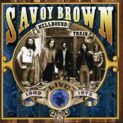 Hellbound Train, Live 1969-1972 - Savoy Brown