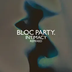 Intimacy - Remixed - Bloc Party