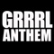 Grrrl Anthem - GRRRL PRTY & Bionik lyrics