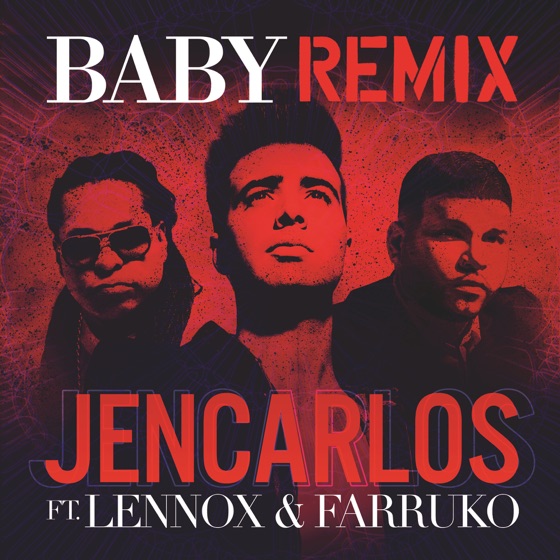 Cover artwork for Baby (Remix) [feat. Lennox & Farruko]