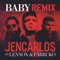 Baby (Remix) [feat. Lennox & Farruko] - Jencarlos lyrics