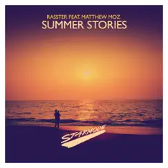 Summer Stories (feat. Matthew Moz) - Single by Rasster album reviews, ratings, credits