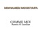 Comme moi (feat. Lunikar) [Remix] - Mohamed Moustafa lyrics