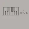 7 Years (Originally Performed by Lukas Graham) [Piano Version] - Single album lyrics, reviews, download