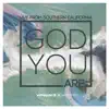 God You Are album lyrics, reviews, download