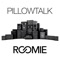 Pillowtalk - Roomie lyrics