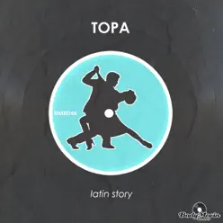 Latin Story - Single - Topa Latin Story - Single - Topa
