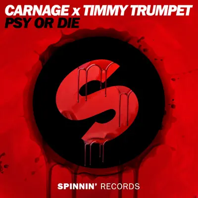 PSY or DIE - Single - Timmy Trumpet PSY or DIE - Single - Timmy Trumpet