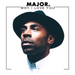Why I Love You by MAJOR.