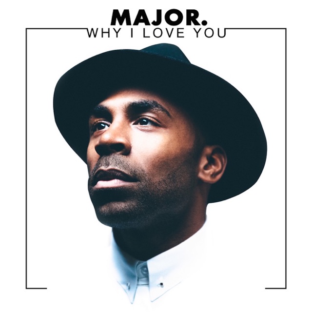 MAJOR. Why I Love You - Single Album Cover