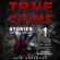 Jack Rosewood - True Crime Stories: 12 Shocking True Crime Murder Cases: True Crime Anthology, Vol. 1 (Unabridged)