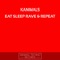 Eat Sleep Rave & Repeat - Kanimals lyrics