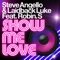 Robin S Vs Steve Angello & Laidback Luke - Show Me Love Vs Be