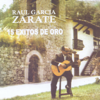 15 Éxitos de Oro - Raúl García Zárate