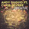 Stream & download Breathe (feat. Chris Severe) [Radio Edit] - Single