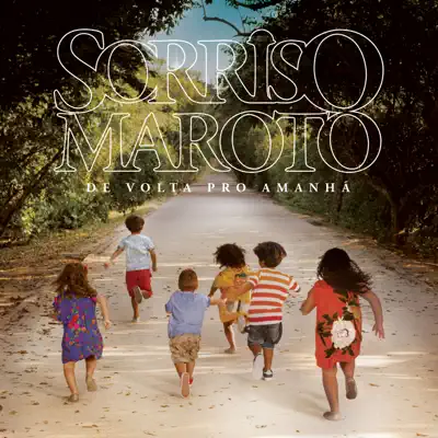 De Volta pro Amanhã (Deluxe) - Sorriso Maroto De Volta pro Amanhã (Deluxe) - Sorriso Maroto