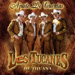 Ajuste De Cuentas - Los Tucanes de Tijuana